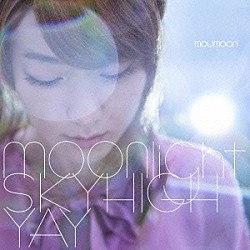 ｍｏｕｍｏｏｎ「ｍｏｏｎｌｉｇｈｔ／スカイハイ／ＹＡＹ」