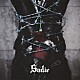 Ｓａｄｉｅ「棘－ｔｏｇｅ－」