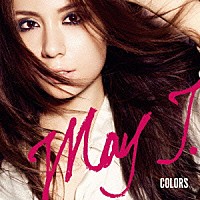 Ｍａｙ　Ｊ．「 Ｃｏｌｏｒｓ」