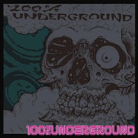 （Ｖ．Ａ．）「 １００％ＵＮＤＥＲＧＲＯＵＮＤ」