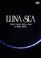 ＬＵＮＡ　ＳＥＡ「 ＦＩＲＳＴ　ＡＳＩＡＮ　ＴＯＵＲ　１９９９　ｉｎ　ＨＯＮＧ　ＫＯＮＧ」