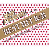 （Ｖ．Ａ．）「 ザ・ファイネスト　ＰＲＥＳＥＮＴＳ　ベスト・ヒット・Ｒ＆Ｂ　ＴＨＥ　ＨＯＴＴＥＳＴ　Ｒ＆Ｂ　ＨＩＴＳ　ＡＮＤ　ＭＥＧＡ　ＭＩＸ」