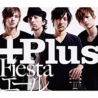 ＋Ｐｌｕｓ「 Ｆｉｅｓｔａ／エール」