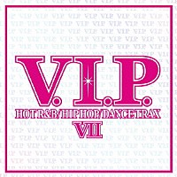 （オムニバス）「 Ｖ．Ｉ．Ｐ．　ホット・Ｒ＆Ｂ／ヒップホップ／ダンス・トラックス７」