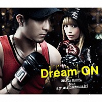 ＵＲＡＴＡ　ＮＡＯＹＡ　ｆｅａｔ．ａｙｕｍｉ　ｈａｍａｓａｋｉ「 Ｄｒｅａｍ　ＯＮ」