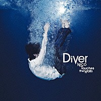 ＮＩＣＯ　Ｔｏｕｃｈｅｓ　ｔｈｅ　Ｗａｌｌｓ「 Ｄｉｖｅｒ」