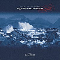 Ｋｅｎｉｃｈｉｒｏ　Ｎｉｓｈｉｈａｒａ「 Ｋｅｎｉｃｈｉｒｏ　Ｎｉｓｈｉｈａｒａ　Ｐｒｅｓｅｎｔｓ　：　Ｒｕｇｇｅｄ　Ｍｙｓｔｉｃ　Ｊａｚｚ　Ｆｏｒ　ＴＡＬＩＳＫＥＲ」