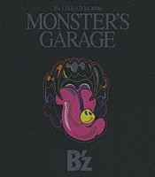 Ｂ’ｚ「 Ｂ’ｚ　ＬＩＶＥ－ＧＹＭ　２００６　“ＭＯＮＳＴＥＲ’Ｓ　ＧＡＲＡＧＥ”」