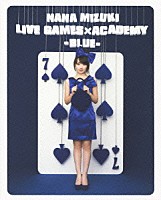 水樹奈々「 ＮＡＮＡ　ＭＩＺＵＫＩ　ＬＩＶＥ　ＧＡＭＥＳ×ＡＣＡＤＥＭＹ　－ＢＬＵＥ－」