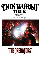 ＴＨＥ　ＰＲＥＤＡＴＯＲＳ「 ＴＨＩＳ　ＷＯＲＬＤ　ＴＯＵＲ　２０１０．９．１７　ａｔ　Ｚｅｐｐ　Ｔｏｋｙｏ」