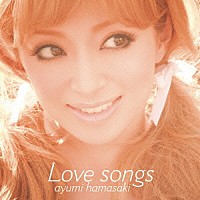 浜崎あゆみ「 Ｌｏｖｅ　ｓｏｎｇｓ」