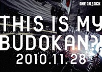 ＯＮＥ　ＯＫ　ＲＯＣＫ「 ライブＤＶＤ「ＴＨＩＳ　ＩＳ　ＭＹ　ＢＵＤＯＫＡＮ？！　２０１０．１１．２８」」