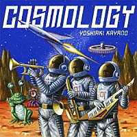 ＹＯＳＨＩＡＫＩ　ＫＡＹＡＮＯ「 ＣＯＳＭＯＬＯＧＹ」