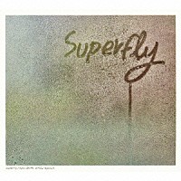 Ｓｕｐｅｒｆｌｙ「 Ｅｙｅｓ　Ｏｎ　Ｍｅ」