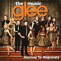 （オリジナル・サウンドトラック）「 ｇｌｅｅ／グリー　踊る♪合唱部！？＜シーズン１＞　ジャーニー・トゥ・リージョナルズ」