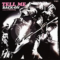 ＢＡＣＫ－ＯＮ「 ＴＥＬＬ　ＭＥ」