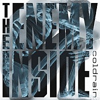 ｃｏｌｄｒａｉｎ「 Ｔｈｅ　Ｅｎｅｍｙ　Ｉｎｓｉｄｅ」