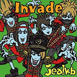 ｊｅａｌｋｂ「Ｉｎｖａｄｅ」