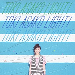 土岐麻子「ＴＯＫＩ　ＡＳＡＫＯ　“ＬＩＧＨＴ！”　～ＣＭ＆ＣＯＶＥＲ　ＳＯＮＧＳ～」