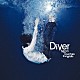 ＮＩＣＯ　Ｔｏｕｃｈｅｓ　ｔｈｅ　Ｗａｌｌｓ「Ｄｉｖｅｒ」