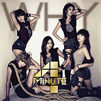 ４Ｍｉｎｕｔｅ「 ＷＨＹ」