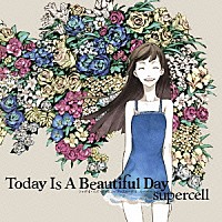 ｓｕｐｅｒｃｅｌｌ「 Ｔｏｄａｙ　Ｉｓ　Ａ　Ｂｅａｕｔｉｆｕｌ　Ｄａｙ」