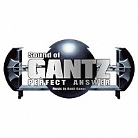 Ｋｅｎｊｉ　Ｋａｗａｉ「 Ｓｏｕｎｄ　ｏｆ　ＧＡＮＴＺ　ＰＥＲＦＥＣＴ　ＡＮＳＷＥＲ」