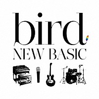 ｂｉｒｄ「 ＮＥＷ　ＢＡＳＩＣ」