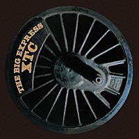 ＸＴＣ「 ザ・ビッグ・エクスプレス」