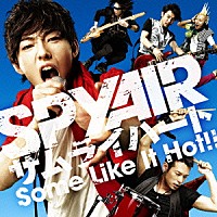 ＳＰＹＡＩＲ「 サムライハート（Ｓｏｍｅ　Ｌｉｋｅ　Ｉｔ　Ｈｏｔ！！）」