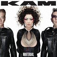 ＫＡＭ「 ＭＡＴＥＲＩＡＬ」