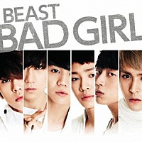 ＢＥＡＳＴ「 ＢＡＤ　ＧＩＲＬ」