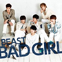 ＢＥＡＳＴ「 ＢＡＤ　ＧＩＲＬ」