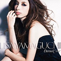 ＬＩＳＡ　ＹＡＭＡＧＵＣＨＩ「 Ｅｔｅｒｎａｌ　Ｃｏｌｏｒ」