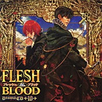 （ドラマＣＤ）「 ドラマＣＤ　ＦＬＥＳＨ＆ＢＬＯＯＤ　１０」