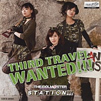 今井麻美 原由実 沼倉愛美「 ＴＨＥ　ＩＤＯＬＭ＠ＳＴＥＲ　ＳＴＡＴＩＯＮ！！！　ＴＨＩＲＤ　ＴＲＡＶＥＬ　ＷＡＮＴＥＤ！！！」