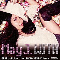 Ｍａｙ　Ｊ．「 ＷＩＴＨ　～ＢＥＳＴ　ｃｏｌｌａｂｏｒａｔｉｏｎ　ＮＯＮ－ＳＴＯＰ　ＤＪ　ｍｉｘ～　ｍｉｘｅｄ　ｂｙ　ＤＪ　ＷＡＴＡＲＡＩ」