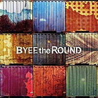 ＢＹＥＥ　ｔｈｅ　ＲＯＵＮＤ「 バイザラウンド」