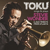 ＴＯＫＵ「 ＴＯＫＵ　ｓｉｎｇｓ＆ｐｌａｙｓ　ＳＴＥＶＩＥ　ＷＯＮＤＥＲ　Ａ　ＪＡＺＺ　ＴＲＩＢＵＴＥ　ＦＲＯＭ　ＡＴＬＡＮＴＡ」