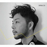 ＳＰＥＮＣＥＲ「 ＳＰＥＮＣＥＲ」