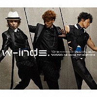 ｗ－ｉｎｄｓ．「 ｗ－ｉｎｄｓ．　１０ｔｈ　Ａｎｎｉｖｅｒｓａｒｙ　Ｂｅｓｔ　Ａｌｂｕｍ　－Ｗｅ　ｄａｎｃｅ　ｆｏｒ　ｅｖｅｒｙｏｎｅ－」