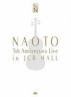 ＮＡＯＴＯ「 ＮＡＯＴＯ　５ｔｈ　Ａｎｎｉｖｅｒｓａｒｙ　Ｌｉｖｅ　ｉｎ　ＪＣＢ　Ｈａｌｌ」