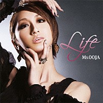 Ｍｓ．ＯＯＪＡ 「Ｌｉｆｅ」