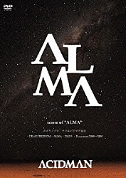 ＡＣＩＤＭＡＮ「ｓｃｅｎｅ　ｏｆ　“ＡＬＭＡ”」