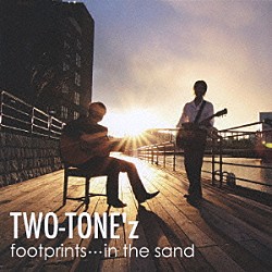 ＴＷＯ－ＴＯＮＥ’ｚ「ｆｏｏｔｐｒｉｎｔｓ…ｉｎ　ｔｈｅ　ｓａｎｄ」