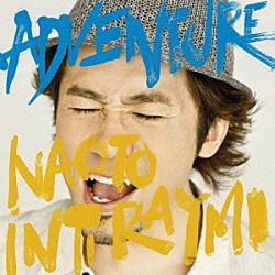 ナオト・インティライミ「ＡＤＶＥＮＴＵＲＥ」