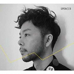 ＳＰＥＮＣＥＲ「ＳＰＥＮＣＥＲ」