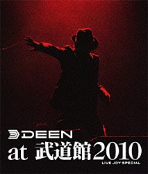 ＤＥＥＮ「ＤＥＥＮ　ａｔ　武道館２０１０～ＬＩＶＥ　ＪＯＹ　ＳＰＥＣＩＡＬ～」