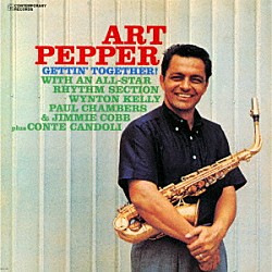 アート・ペッパー コンテ・カンドリ ウィントン・ケリー ポール・チェンバース ジミー・コブ「ゲッティン・トゥゲザー　＋２」