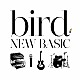 ｂｉｒｄ「ＮＥＷ　ＢＡＳＩＣ」